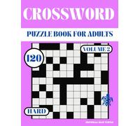 Hard Crossword Puzzle Book for Adults - Volume 2: 120 Hard Crosswords - Expert Brain Games, Word Challenges, and Advanced Puzzles