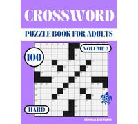 Hard Crossword Puzzle Book for Adults - Volume 3: 100 Hard Crosswords - Expert Brain Games, Word Challenges, and Advanced Puzzles