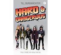 Hard & Dangerous: True Crime im Heavy Metal