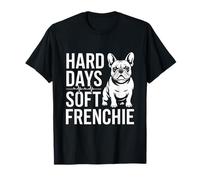 Hard Days Soft Frenchie Divertido Bulldog Francés Camiseta