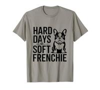 Hard Days Soft Frenchie Divertido Bulldog Francés Camiseta