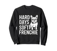 Hard Days Soft Frenchie Divertido Bulldog Francés Sudadera