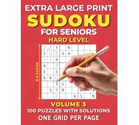 Hard Extra Large Print Sudoku for Seniors: 100 Hard Puzzles with Solutions One Sudoku Grid Per Page Volume 3 (Extra Large Print Sudoku Puzzles for Seniors 1 Per Page)