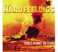Hard Feelings,The - Rebels Against The Future (10 Trcks Aust Excl)
