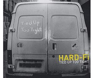 Hard Fi - Tied Up Too Tight