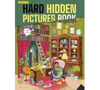 Hard Hidden Pictures Book: Colorful seek and find hidden objects picture book for adults, teen and kids. 50 Super Hard hidden picture search activity Puzzles book. (Hidden Picture Puzzles)
