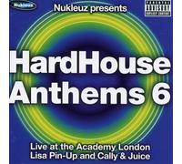 Hard House Anthems Vol.6: Mixed By Lisa Pin-Up and Cally & Juice