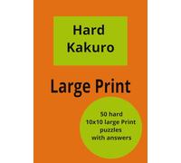 Hard Kakuro: Large Print 10x10 (Great America Activity Book)