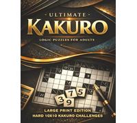 Hard Kakuro Puzzle Book Large Print Advanced 10x10 Cross Sum Edition: One Grid Per Page • Clear Spacious Layout • Designed for Experienced Solvers • Solutions Included (Kakuro Logic Series)