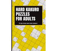 Hard Kakuro Puzzles for Adults: 70 Epic Cross-Sum Brain Teasers (SomeThink Kakuro Puzzle Series)