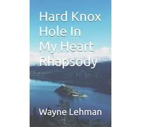 Hard Knox Hole In My Heart Rhapsody (Hard Knox Blues Band)