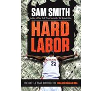 Hard Labor: The Battle That Birthed the Billion-Dollar NBA