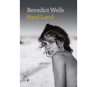 Hard Land | Benedict Wells, Beatriz Galán