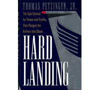 Hard Landing: The Epic Contest for Power and Profits That Plunged the Airlines into Chaos