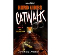 HARD LINES - Catwalk 04 - Die Protektoren: Gay(l) Slave Dynamics
