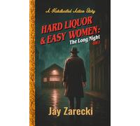 Hard Liquor and Easy Women: The Long Night