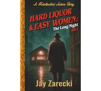 Hard Liquor and Easy Women: The Long Night