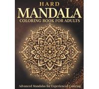 Hard Mandala Coloring Book for Adults: Advanced Mandalas for Experienced Coloring (StillHaven Studio Mandalas - Hard)