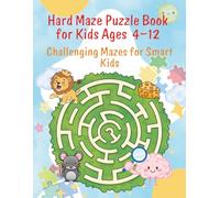 Hard Maze Puzzle Book for kids Ages 4-12: challenging mazes for smart kids