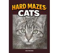 Hard Mazes: Cats: Challenging Puzzle Book for Adults - 65 Art Mazes from Real Photos
