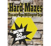 Hard Mazes: Challenging Maze Puzzle Book for Any Age: A Test of Patience, Focus, and Brainpower More | 8.5x11 inches, 100 Pages | 50 Mazes... Gift for Vacations, Holidays and Spare Times