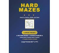 Hard Mazes for Seniors, Adults, and Teens: 200 Hard Mazes + 24 Bonus Word Search, Number Search, and Sudoku Puzzles in a Large 8.5" x 11" Format (with Solutions).