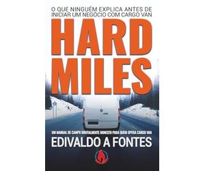Hard Miles: O que ninguém explica antes de iniciar um negócio com cargo van