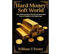 Hard Money, Soft World: Why Gold and Silver Remain the Strongest Form of Wealth in the Digital Age
