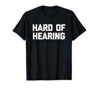Hard of Hearing - Divertido Dicho sarcástico Lindo y Genial Novedad Camiseta