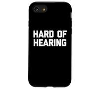 Hard of Hearing - Divertido Dicho sarcástico Lindo y Genial Novedad Carcasa para iPhone SE (2020) / 7/8