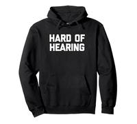 Hard of Hearing - Divertido Dicho sarcástico Lindo y Genial Novedad Sudadera con Capucha