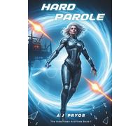 Hard Parole: Inbetweener Archives Book 1 (The Inbetween Archives)