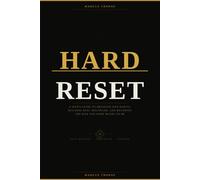 HARD RESET: A Man's Guide to Breaking Bad Habits, Building Real Discipline, and Becoming the Man You Were Meant to Be