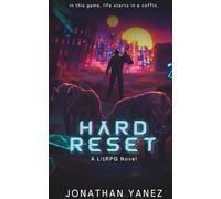 Hard Reset: A Sci-Fi LitRPG Adventure