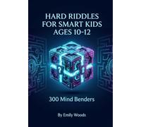 Hard Riddles for Smart Kids Ages 10-12: 300 Mind Benders, Logic Puzzles, Trick Questions, and Detective Mysteries for Tweens and Teens