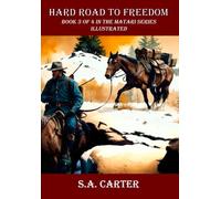 Hard Road to Freedom: Book 3 of 4 in the Matari Series - Illustrated (The Matari Series - 4 books)