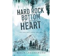 Hard Rock Bottom Of Your Heart: The Last Best Place For Love (The Last Best Place For Love Special Editions)