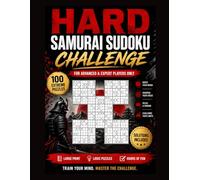 Hard Samurai Sudoku Challenge: 100 Extreme Puzzles for Advanced & Expert Players Only - Train Your Brain, Sharpen Focus & Master Logic