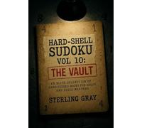 Hard-Shell Sudoku Vol10: The Vault: An Elite Collection of Hard Sudoku Books for Adults and Logic Masters