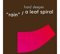 Hard Sleeper - Rain a Leaf Spiral