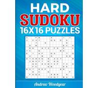Hard Sudoku 16 X 16 Puzzles: Sudoku Large Print Puzzle Books: Volume 10 (16 X 16 Sudoku Puzzle Books For Adults)