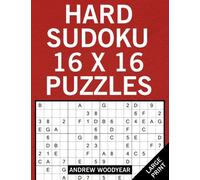 Hard Sudoku 16 X 16 Puzzles: Sudoku Large Print Puzzle Books: Volume 7 (16 X 16 Sudoku Puzzle Books For Adults)