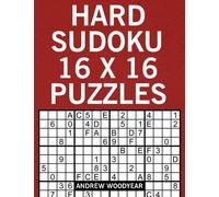 Hard Sudoku 16 X 16 Puzzles: Volume 1 (16 X 16 Sudoku Puzzle Books For Adults)