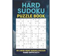 Hard Sudoku Book: 60 Challenging 16x16 Number Puzzles | Advanced Logic Games for Adults | Perfect Brain-Teasers for Travel, Leisure & Puzzle Enthusiasts