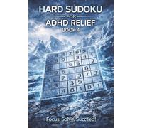 Hard Sudoku for ADHD Relief Book 4: Sudoku Puzzles for ADHD | Relax, Focus, and Let Your Stress Melt Away | 6"x9" 100 Pages | 140+ Puzzles with Solutions