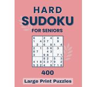 Hard Sudoku for Adults & Seniors | 400 Large Print Puzzles: Serious sudoku challenge for focus and mental strength (Sudoku Mastery Series - Large Print Puzzles for Adults & Seniors)