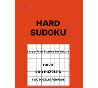 Hard Sudoku for Adults Volume 10: 200 Hard Puzzles • Two Per Page • Large-Print Logic Challenges for Adults