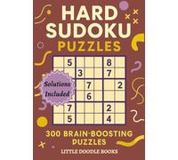 Hard Sudoku for Adults with Solutions: 300 Brain Boosting Puzzles for Mind Training and Focus