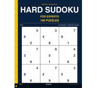 Hard Sudoku for Experts: Volume 8: 100 Hard Puzzles " The Streak Continues, Full Solutions
