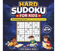 Hard Sudoku for Kids Ages 10-14: 50 Challenging Puzzles | Brain Training for Smart Kids (Little Explorer Sudoku Series)